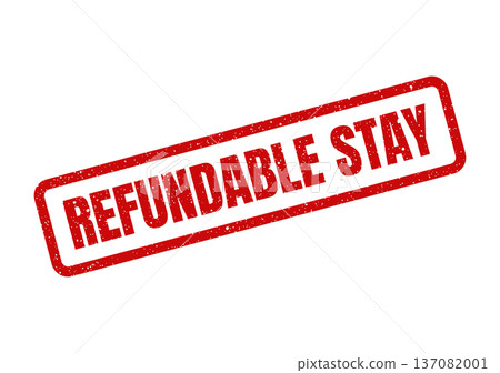 A rectangular red grunge rubber stamp showing the text Refundable Stay for accommodation booking policies A rectangular red grunge rubber stamp showing the text Refundable Stay for accommodation booking policies 137082001