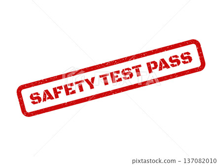 A rectangular red rubber stamp impression shows SAFETY TEST PASS with a distressed grunge effect 137082010