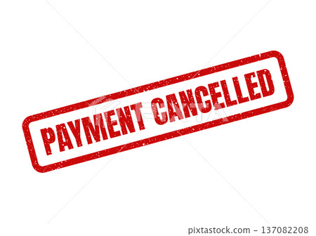 A red rectangular grunge rubber stamp displaying the important message PAYMENT CANCELLED for financial transactions A red rectangular grunge rubber stamp displaying the important message PAYMENT CANCELLED for financial transactions 137082208