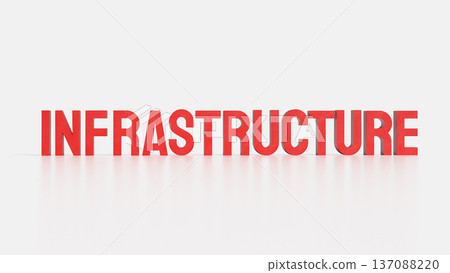 Bold Red Infrastructure Text in 3D on White Background. Bold Red Infrastructure Text in 3D on White Background. 137088220
