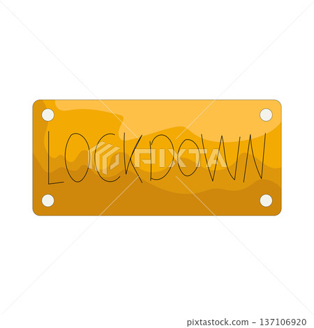 Illustration of Lockdown sign 137106920