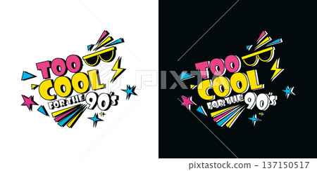 Too Cool for the 90s retro typography design with sunglasses and lightning bolts Too Cool for the 90s retro typography design with sunglasses and lightning bolts 137150517