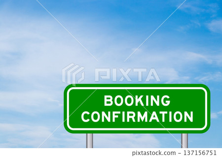 Green color transportation sign with word booking confirmation on blue sky with white cloud background 137156751