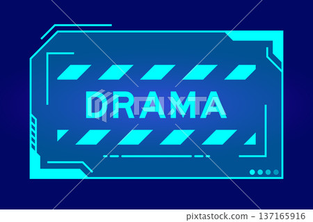 Blue color of futuristic hud banner that have word drama on user interface screen on black background 137165916