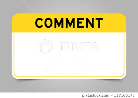 Label banner that have yellow headline with word comment and white copy space, on gray background 137166175