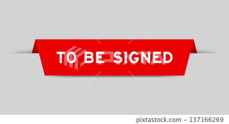 Red color inserted label with word to be signed on gray background 137166269