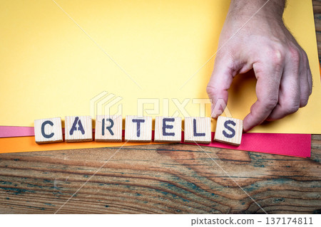 CARTELS Organized Crime And Power Structures Shown With Wooden Letter Blocks CARTELS Organized Crime And Power Structures Shown With Wooden Letter Blocks 137174811