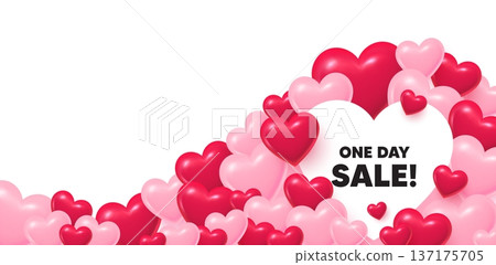One day heart shaped bubble. 3d hearts love background. One day sale tag. Special offer price sign. Advertising Discounts symbol. Valentines day greeting card. Cute 3d hearts. Vector 137175705