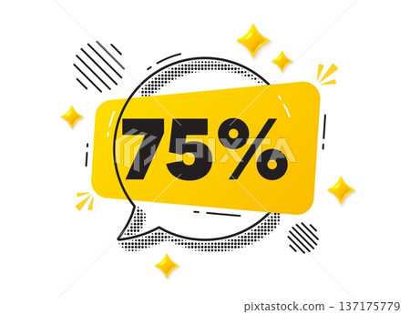 Discount chat speech bubble. Social media concept. 75 percent off sale tag. Discount offer price sign. Special offer symbol. Yellow chat message. Offer speech bubble. Glare 3d stars. Vector 137175779