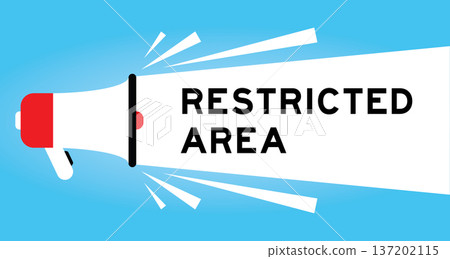 Color megaphone icon with word restricted area in white banner on blue background Color megaphone icon with word restricted area in white banner on blue background 137202115