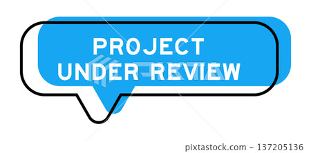 Speech banner and blue shade with word project under review on white background Speech banner and blue shade with word project under review on white background 137205136