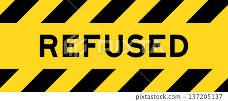 Yellow and black color with line striped label banner with word refused Yellow and black color with line striped label banner with word refused 137205137