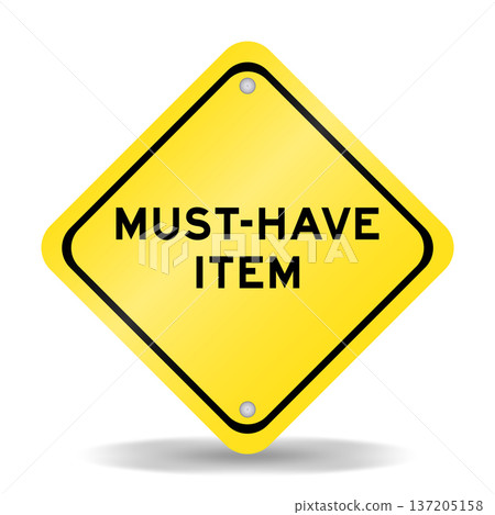 Yellow color transportation sign with word must have item on white background 137205158