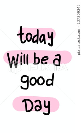 Today Will Be A Good Day 137209343