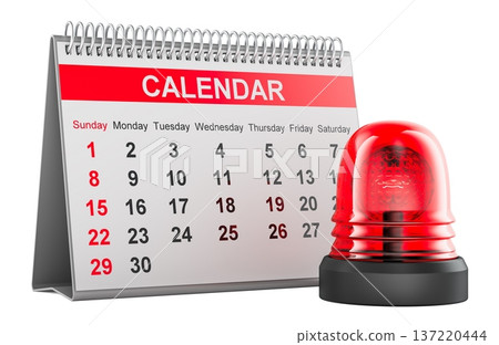 Desk calendar with red warning beacon, concept of urgent deadline, reminder and alert notification, 3d rendering Desk calendar with red warning beacon, concept of urgent deadline, reminder and alert notification, 3d rendering 137220444