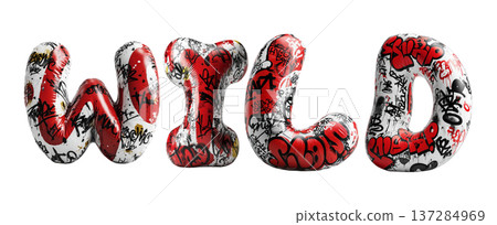 Inflatable letters forming Wild covered in graffiti tags in glossy style isolated on white background, concept of street art unity Inflatable letters forming Wild covered in graffiti tags in glossy style isolated on white background, concept of street art unity 137284969