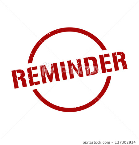 Reminder Stamp, Reminder Grunge Round Sign Reminder Stamp, Reminder Grunge Round Sign 137302934