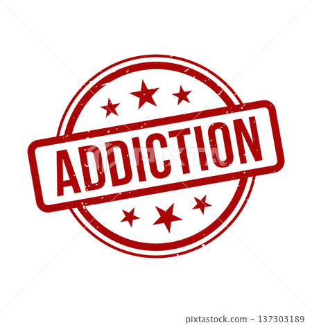 Addiction Stamp, Addiction Grunge Round Sign Addiction Stamp, Addiction Grunge Round Sign 137303189