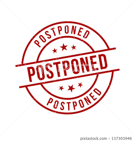 Postponed Stamp, Postponed Grunge Round Sign Postponed Stamp, Postponed Grunge Round Sign 137303946