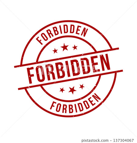 Forbidden Stamp, Forbidden Grunge Round Sign Forbidden Stamp, Forbidden Grunge Round Sign 137304067