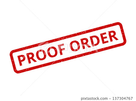A textured red rectangular stamp bearing the words PROOF ORDER to confirm a specific request or instruction A textured red rectangular stamp bearing the words PROOF ORDER to confirm a specific request or instruction 137304767