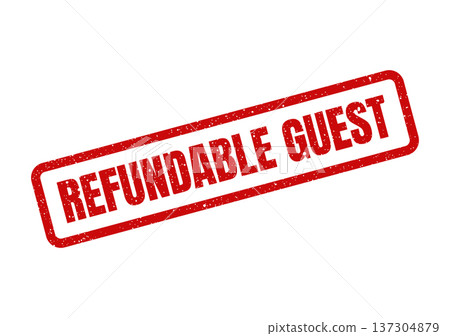 A vibrant red rubber stamp with a grunge texture effect showing the prominent words REFUNDABLE GUEST 137304879