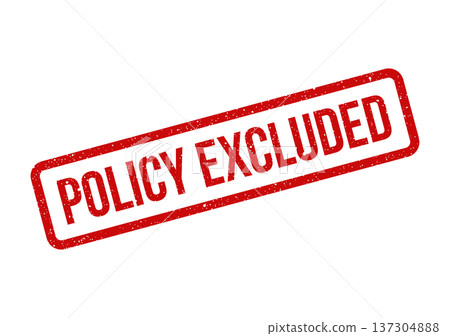 A visible red grunge rubber stamp indicating a specific policy has been explicitly excluded from application 137304888