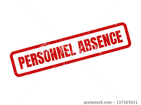 Bold red grunge effect rubber stamp displaying PERSONNEL ABSENCE for official human resources records Bold red grunge effect rubber stamp displaying PERSONNEL ABSENCE for official human resources records 137305031