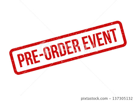 Distinctive pre order event red grunge rubber stamp signaling an upcoming promotional occasion 137305132