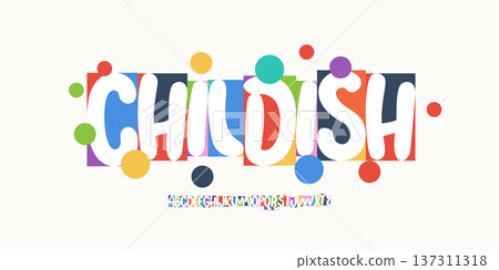 Childish Font Logo Alphabet Rounded Letter Set Modern Typography, Fun Art Creative Typographic Design for Bright Summer Poster Headline, Color Type Symbol Logotype, Colorful Fonts. Vector Typeface. 137311318