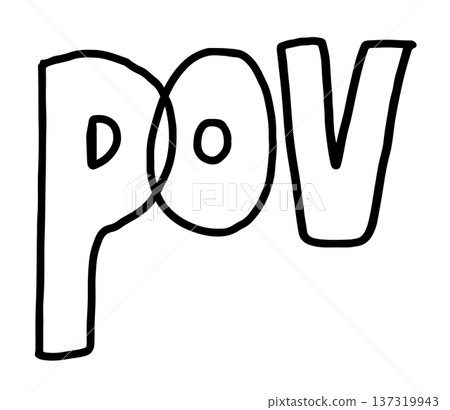 Hand writing POV letter outline for text, message, words, typography, cute patch, sign, symbol, print, social media post, banner, sticker, decoration, fridge magnet, point of view, colouring book 137319943