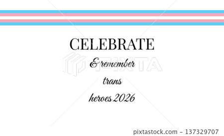 CELEBRATE AND REMEMBER TRANS HEROES 2026 CELEBRATE AND REMEMBER TRANS HEROES 2026 137329707