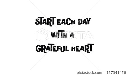 Inspirational Phrase Start Each Day With A Grateful Heart In Bold Typography. Ideal For Wellness Posters, Journals, Shirts And Motivational Gifts. Clean Monochrome Vector Illustration. Inspirational Phrase Start Each Day With A Grateful Heart In Bold Typography. Ideal For Wellness Posters, Journals, Shirts And Motivational Gifts. Clean Monochrome Vector Illustration. 137341456