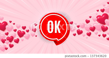 OK sticker love banner with 3d hearts. Sunburst flare background. OK banner. Approved chat bubble sticker. Valentines day greeting card. Vector OK sticker love banner with 3d hearts. Sunburst flare background. OK banner. Approved chat bubble sticker. Valentines day greeting card. Vector 137343620