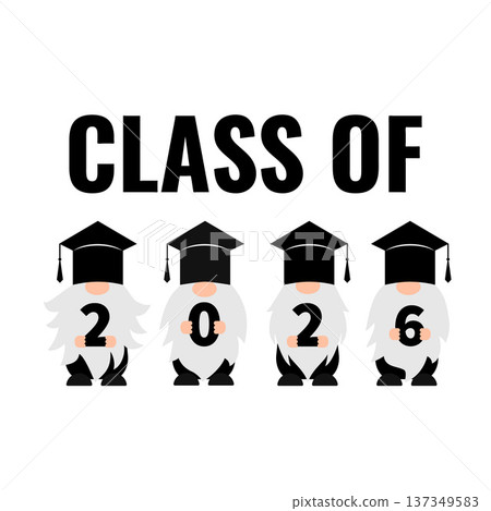 Graduation gnomes. Class of 2026. Vector template for typography poster, greeting card, banner, label, shirt, etc. Graduation gnomes. Class of 2026. Vector template for typography poster, greeting card, banner, label, shirt, etc. 137349583