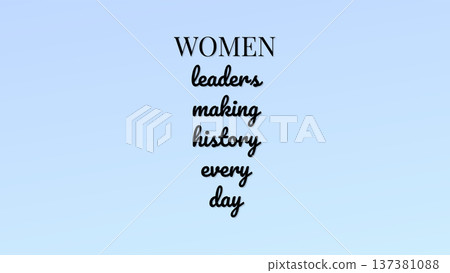 Women Leaders Making History Every Day 137381088