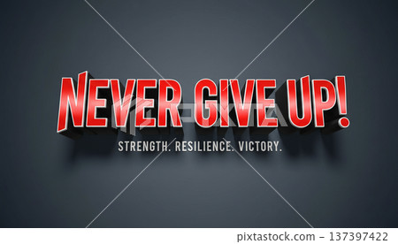 Motivational Never Give Up Concept Motivational Never Give Up Concept 137397422