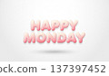 Happy Monday Soft Typography Design 137397452