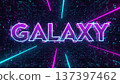 Neon Galaxy Typography Background 137397462