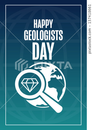 Happy Geologists Day. Holiday concept. Template for background, banner, card, poster with text Happy Geologists Day. Holiday concept. Template for background, banner, card, poster with text 137418661