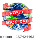 World Book Day concept. Earth Globe with ribbon banner. 3D rendering 137424468