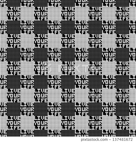 Seamless Monochrome Checkerboard Pattern with "Live Your Life" Text and Pinstripes Seamless Monochrome Checkerboard Pattern with "Live Your Life" Text and Pinstripes 137481672