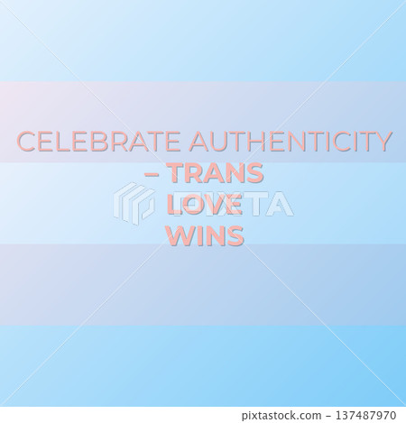 Celebrate Authenticity Trans Love Wins 137487970