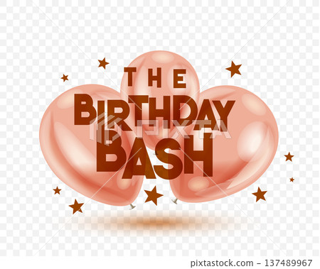 isolated the birthday bash text lettering with realistic balloons isolated the birthday bash text lettering with realistic balloons 137489967