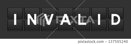 Black color analog flip board with word invalid on gray background Black color analog flip board with word invalid on gray background 137505240