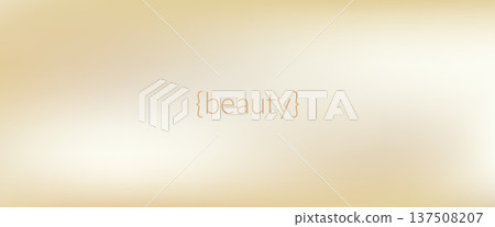Beige gradient background in gold and cream for beauty packaging. Rich beige gradation with warm sand and brown creates a smooth glow. Elegant vector illustration with pastel champagne and golden hues Beige gradient background in gold and cream for beauty packaging. Rich beige gradation with warm sand and brown creates a smooth glow. Elegant vector illustration with pastel champagne and golden hues 137508207