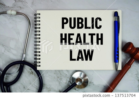 Public Health Law text written on notepad with stethoscope and gavel on marble background Public Health Law text written on notepad with stethoscope and gavel on marble background 137513704