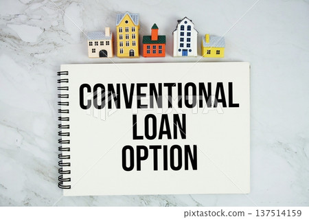 Conventional Loan Option text written on notepad with house model on marble background 137514159