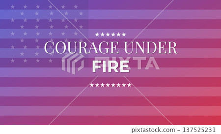 Courage Under Fire American Military Heroes Courage Under Fire American Military Heroes 137525231