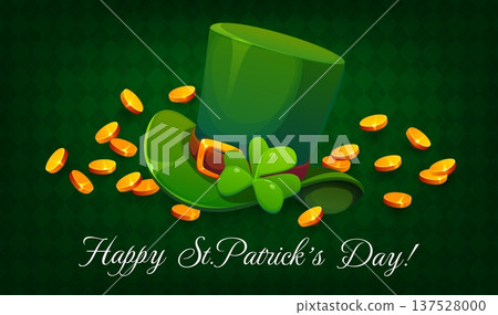 Leprechaun green hat and golden coins happy St Patrick's day greeting card. Ireland folk celebration vector poster, Saint Patrick holiday greeting card or flyer with hat, gold and shamrock clover leaf 137528000